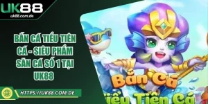 Bắn Cá Tiểu Tiên Cá - Siêu Phẩm Săn Cá Số 1 Tại UK88