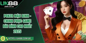 Poker Mậu Binh - Chinh Phục Game Bài Đỉnh Cao Nhất 2025